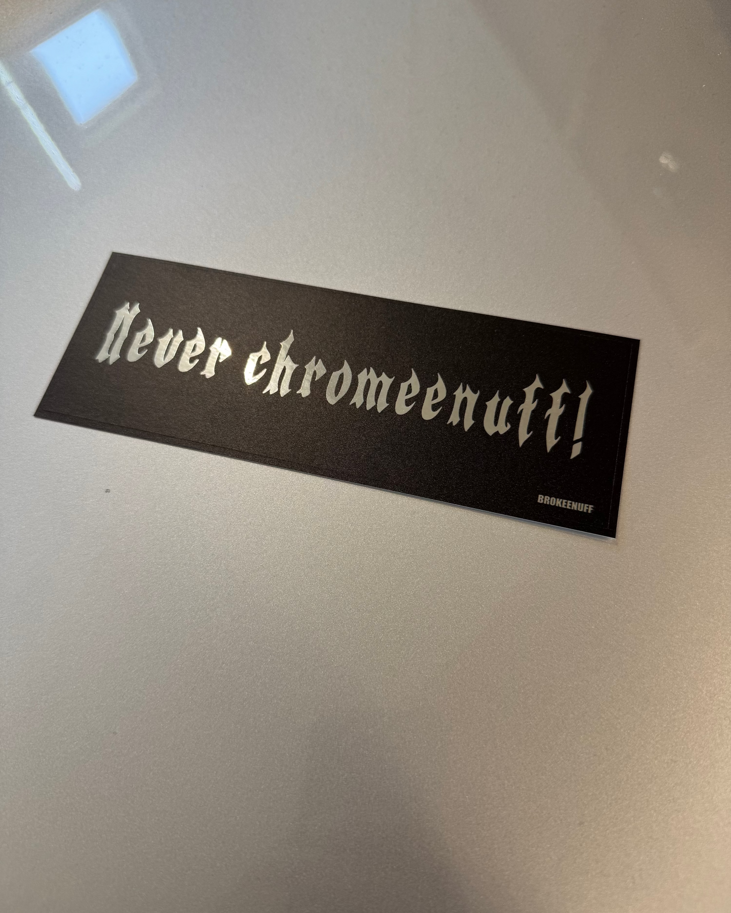 Never Chromeenuff Slap Sticker chrome