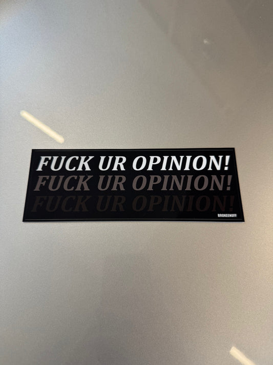 Fuck Ur Opinion! Slap Sticker white
