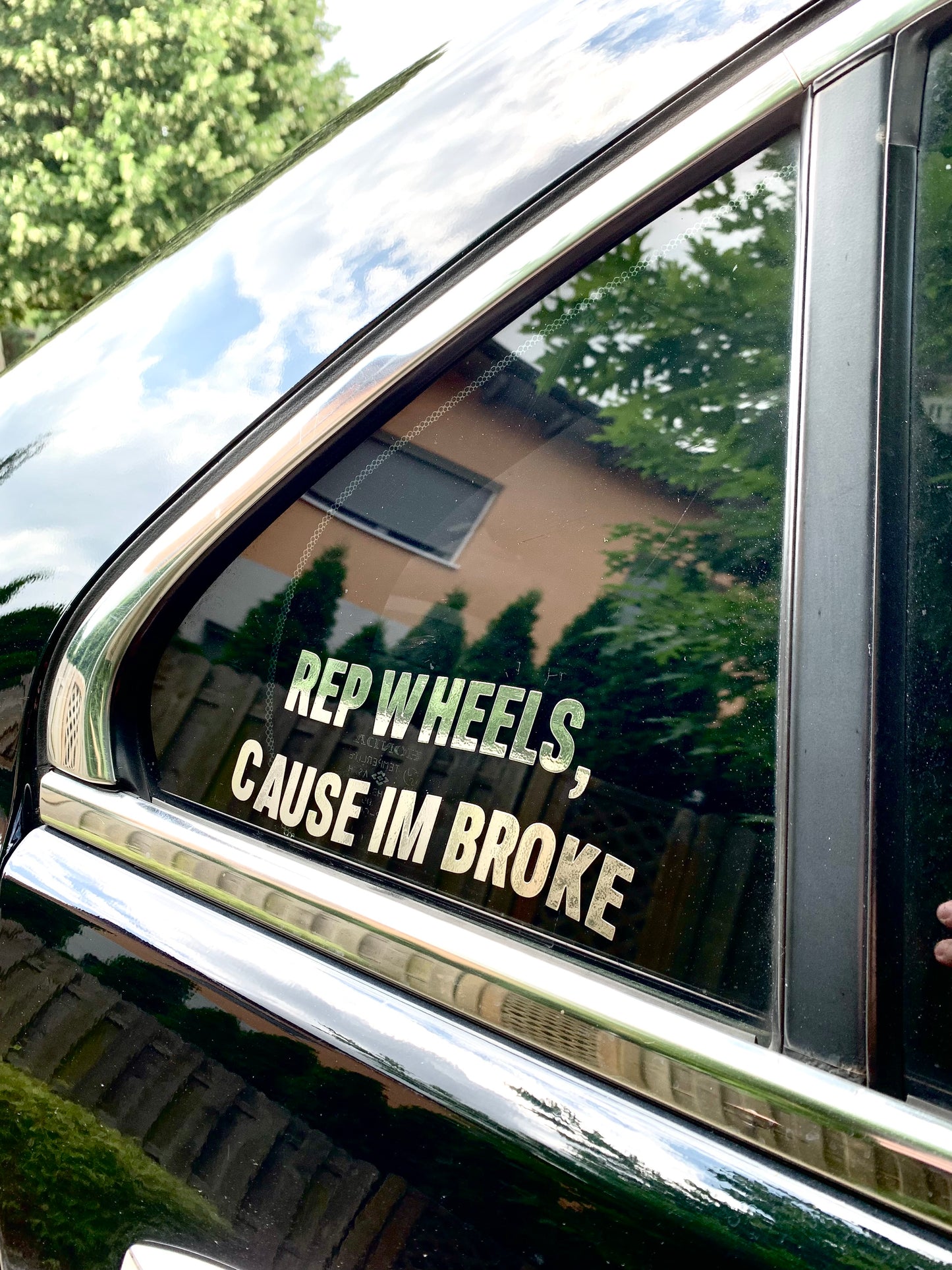 Rep Wheels, Cause Im Broke Sticker