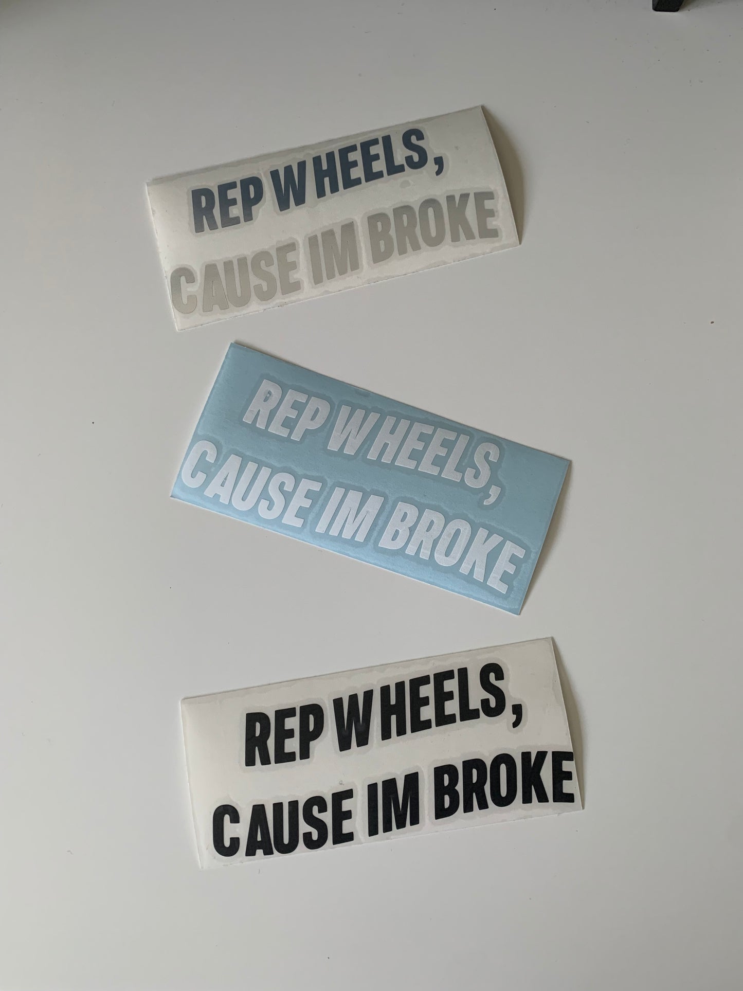 Rep Wheels, Cause Im Broke Sticker